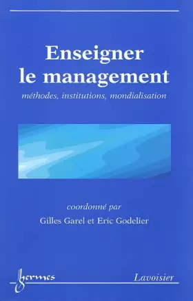 Couverture du produit · Enseigner le management : méthodes, institutions, mondialisation