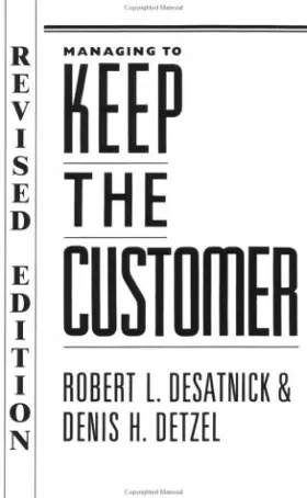 Couverture du produit · Managing to Keep the Customer: How to Achieve and Maintain Superior Customer Service Throughout the Organization
