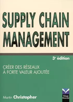 Couverture du produit · Supply Chain Management : Créer des réseaux à forte valeur ajoutée