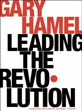 Couverture du produit · Leading the Revolution: How to Thrive in Turbulent Times by Making Innovation a Way of Life