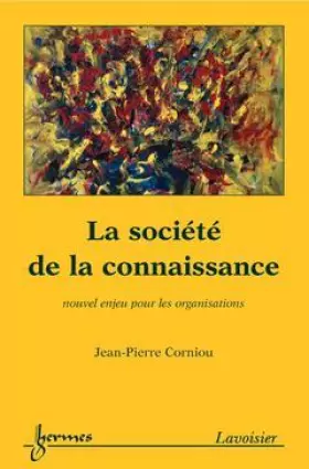 Couverture du produit · La société de la connaissance : Nouvel enjeu pour les organisations