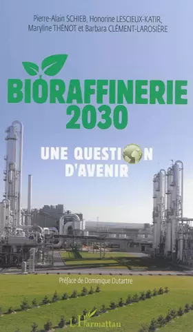 Couverture du produit · Bioraffinerie 2030. Une question d'avenir