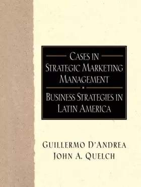 Couverture du produit · Cases in Strategic Marketing Management: Business Strategies in Latin America
