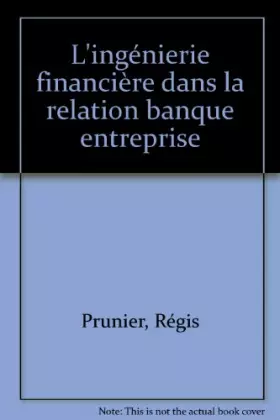 Couverture du produit · L'ingénierie financière dans la relation banque entreprise
