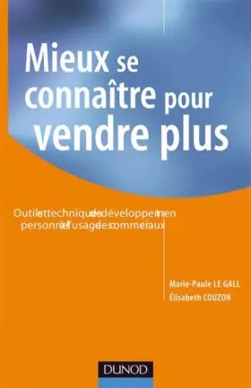 Couverture du produit · Mieux se connaître pour vendre plus : Outils et techniques de développement personnel à l'usage des commerciaux