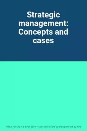 Couverture du produit · Strategic management: Concepts and cases