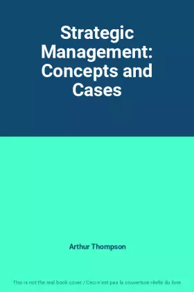 Couverture du produit · Strategic Management: Concepts and Cases