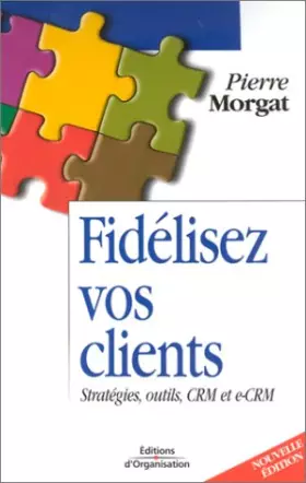 Couverture du produit · Fidélisez vos clients : Stratégies, outils, CRM et e-CRM