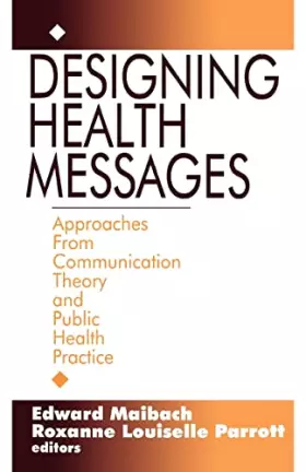 Couverture du produit · Designing Health Messages: Approaches from Communication Theory and Public Health Practice
