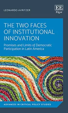Couverture du produit · The Two Faces of Institutional Innovation: Promises and Limits of Democratic Participation in Latin America