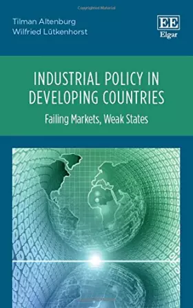 Couverture du produit · Industrial Policy in Developing Countries: Failing Markets, Weak States