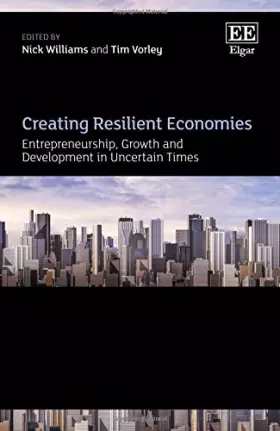 Couverture du produit · Creating Resilient Economies: Entrepreneurship, Growth and Development in Uncertain Times