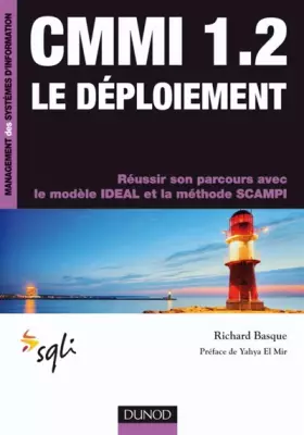 Couverture du produit · CMMI 1.2 Le déploiement : Réussir son parcours avec le modèle IDEAL et la méthode SCAMPI