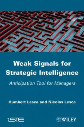 Couverture du produit · Weak Signals for Strategic Intelligence: Anticipation Tool for Managers