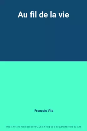 Couverture du produit · Au fil de la vie