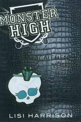 Couverture du produit · Monster High T02 RADicalement vôtre