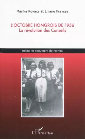 Couverture du produit · L'octobre hongrois de 1956: La révolution des Conseils Récits et souvenirs de Marika