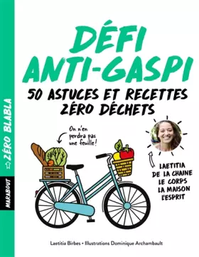 Couverture du produit · Zéro blabla - Défi anti-gaspi: 50 astuces et recettes zéro déchets
