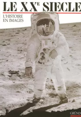 Couverture du produit · Le XXe siècle. L'Histoire en images