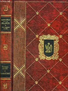 Couverture du produit · Histoire de la France . naissance d'une nation des origines a 1348 .