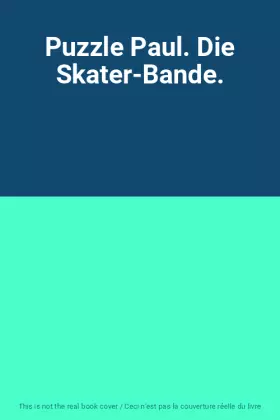 Couverture du produit · Puzzle Paul. Die Skater-Bande.