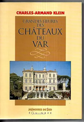 Couverture du produit · Grandes heures des châteaux du Var