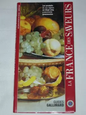 Couverture du produit · La France des saveurs (ancienne édition)