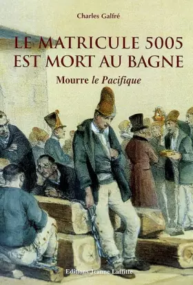 Couverture du produit · Le matricule 5005 est mort au bagne. Mourre le Pacifique.