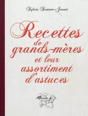Couverture du produit · Recettes de grands-mères et leur assortiment d'astuces