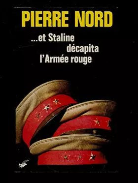 Couverture du produit · Et staline décapita l'armée rouge.