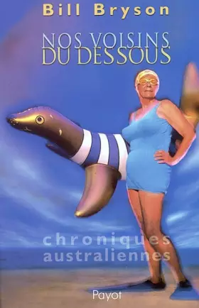 Couverture du produit · Nos voisins du dessous : Chroniques australienne