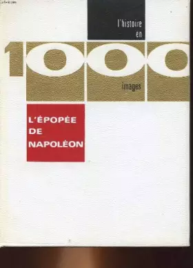 Couverture du produit · L'epopee de napoleon en 1000 images