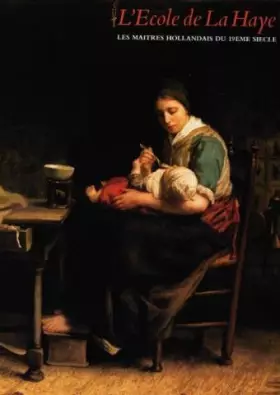 Couverture du produit · L'ecole de la Haye, les maitres hollandais du 19 eme siecle