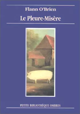 Couverture du produit · Le pleure-misère, ou, La triste histoire d'une vie de chien