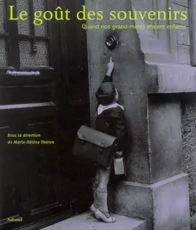 Couverture du produit · Le goût des souvenirs: Quand nos grand-mères étaient enfants