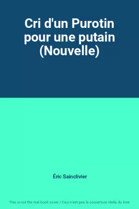 Couverture du produit · Cri d'un Purotin pour une putain (Nouvelle)