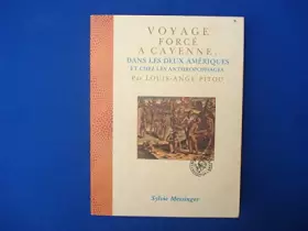 Couverture du produit · Voyage forcé à Cayenne, dans les deux Amériques et chez les anthropophages