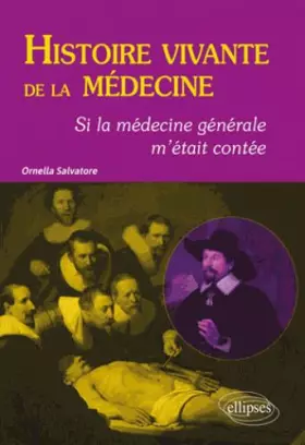 Couverture du produit · Histoire vivante de la médecine - Si la médecine générale m'était contée