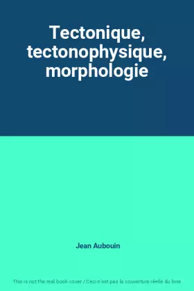Couverture du produit · Tectonique, tectonophysique, morphologie