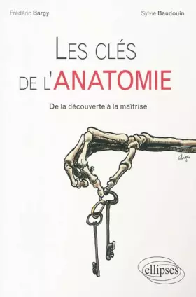 Couverture du produit · Les clés de l'anatomie (aborder l'anatomie)