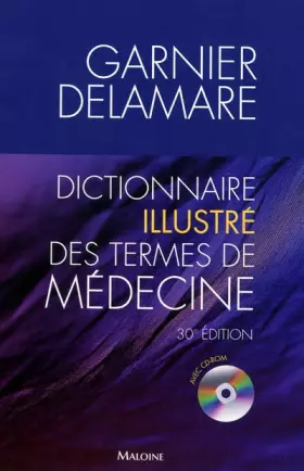 Couverture du produit · Dictionnaire illustré des termes de médecine Garnier-Delamare (1Cédérom)