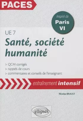 Couverture du produit · Santé Societé Humanité UE7 PACES Entraînement Intensif. Inspiré de Paris VI