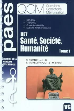 Couverture du produit · Santé, Société, Humanité Tome 1 : UE7, 332 QCM, 112 QROC, Correction détaillée, Système miroir avec cache