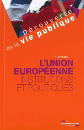 Couverture du produit · L'Union européenne: Institutions et politiques
