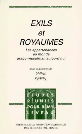 Couverture du produit · Exils et Royaumes: Les appartenances au monde arabo-musulman aujourd'hui, études réunies pour Rémy Leveau