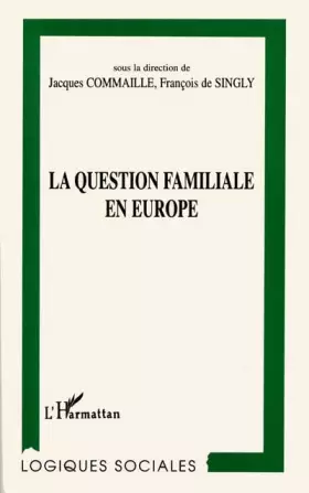 Couverture du produit · La question familiale en Europe