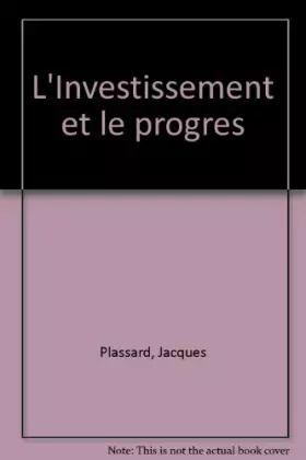 Couverture du produit · L'Investissement et le progrès