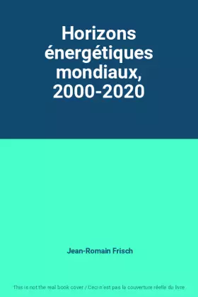 Couverture du produit · Horizons énergétiques mondiaux, 2000-2020