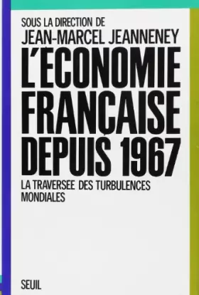 Couverture du produit · L'économie française depuis 1967 : la traversée des turbulences mondiales