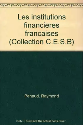 Couverture du produit · Les institutions financieres francaises (Collection C.E.S.B)